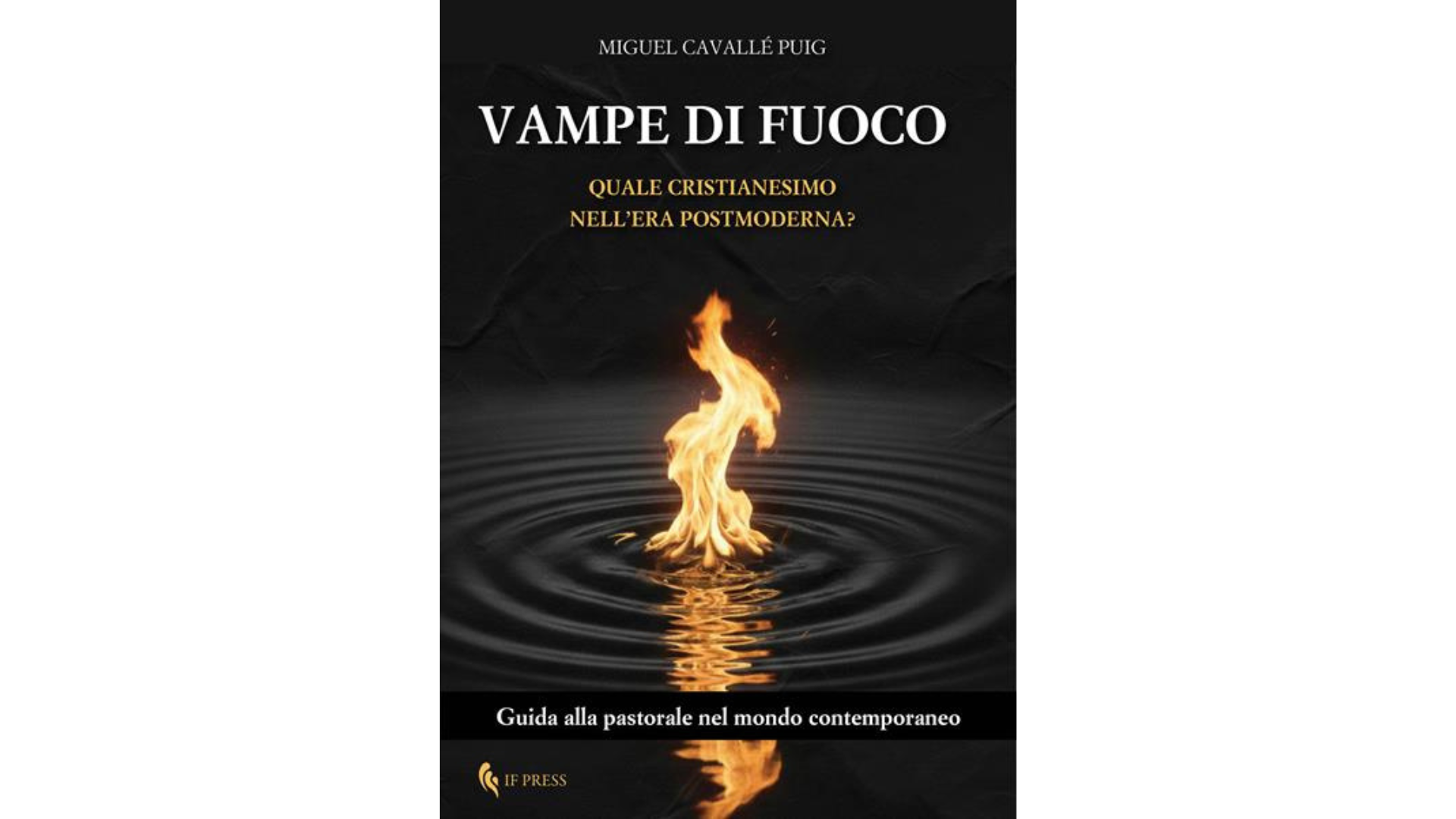 Pubblicazione di Vampe di fuoco Nuovo libro di P. Miguel Cavallé