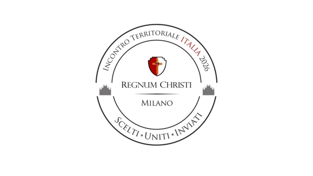 Scelti – uniti – inviati: Incontro territoriale del Regnum Christi a Milano (16–18 ottobre 2026)