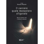 Il carcere quale monastero sfigurato: Nuovo libro a cura di P. Gonzalo Monzón, LC